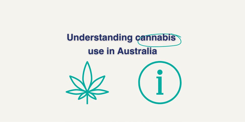 Understanding Cannabis Use in Australia